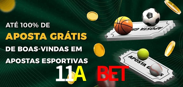11A Bet Ate 100% de Aposta Gratis